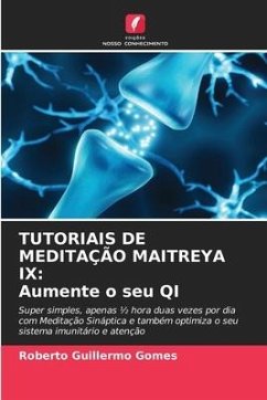 TUTORIAIS DE MEDITAÇÃO MAITREYA IX: Aumente o seu QI - Gomes, Roberto Guillermo