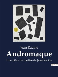 Andromaque - Racine, Jean