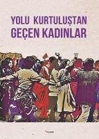 Yolu Kurtulustan Gecen Kadinlar - Kurtulus Kendini Anlatiyor 9 - Kolektif