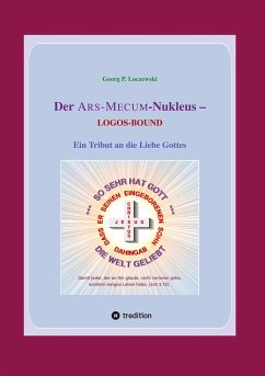 Der ARS-MECUM-Nukleus -- LOGOS-BOUND - Loczewski, Georg P.