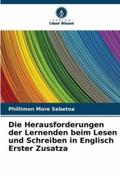 Die Herausforderungen der Lernenden beim Lesen und Schreiben in Englisch Erster Zusatza - Sebetoa, Phillimon More