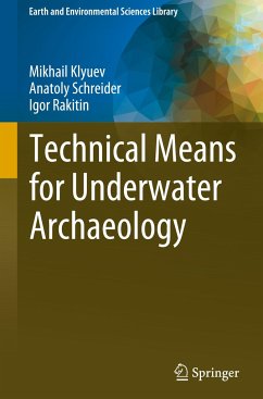 Technical Means for Underwater Archaeology - Klyuev, Mikhail;Schreider, Anatoly;Rakitin, Igor