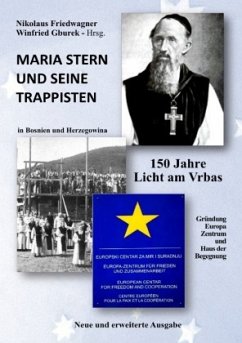 Maria Stern und seine Trappisten - 150 Jahre Licht am Vrbas - Gburek, Winfried