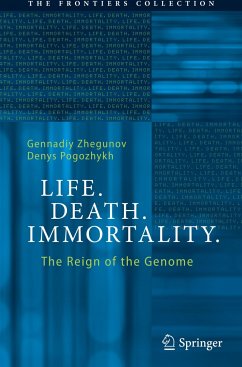 Life. Death. Immortality. - Zhegunov, Gennadiy;Pogozhykh, Denys