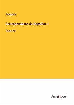 Correspondance de Napoléon I - Anonyme