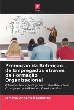 Promoção da Retenção de Empregados através da Formação Organizacional - Lomotey, Jemima Ankamah