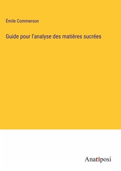 Guide pour l'analyse des matières sucrées - Commerson, Émile