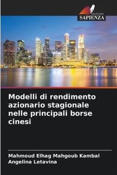 Modelli di rendimento azionario stagionale nelle principali borse cinesi - Elhag Mahgoub Kambal, Mahmoud;Letavina, Angelina