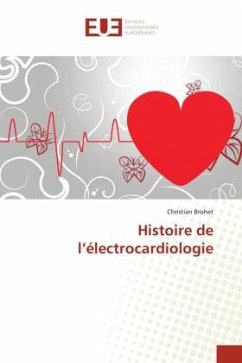 Histoire de l¿électrocardiologie - Brohet, Christian