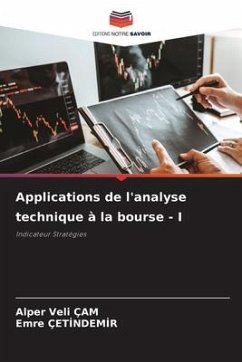 Applications de l'analyse technique à la bourse - I - Çam, Alper Veli;ÇETINDEMIR, Emre