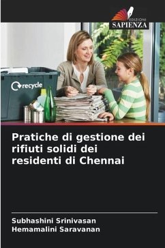 Pratiche di gestione dei rifiuti solidi dei residenti di Chennai - Srinivasan, Subhashini