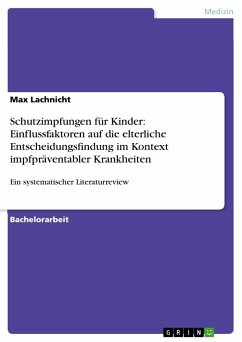 Schutzimpfungen für Kinder: Einflussfaktoren auf die elterliche Entscheidungsfindung im Kontext impfpräventabler Krankheiten