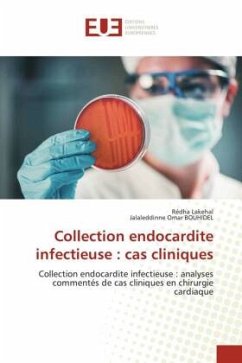 Collection endocardite infectieuse : cas cliniques - Lakehal, Redha;Bouhidel, Jalaleddinne Omar