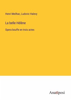 La belle Hélène - Meilhac, Henri; Halevy, Ludovic