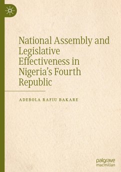 National Assembly and Legislative Effectiveness in Nigeria¿s Fourth Republic - Bakare, Adebola Rafiu