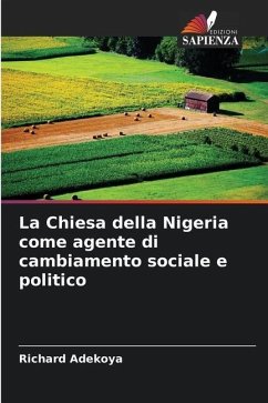 La Chiesa della Nigeria come agente di cambiamento sociale e politico - Adekoya, Richard