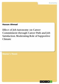 Effect of Job Autonomy on Career Commitment through Career Path and Job Satisfaction. Moderating Role of Supportive Climate - Ahmad, Hassan