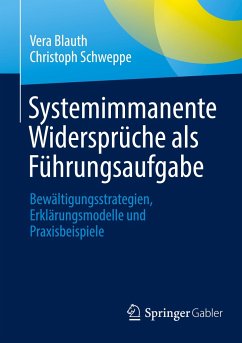 Systemimmanente Widersprüche als Führungsaufgabe - Blauth, Vera;Schweppe, Christoph