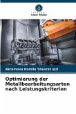 Optimierung der Metallbearbeitungsarten nach Leistungskriterien