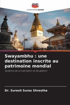Swayambhu : une destination inscrite au patrimoine mondial - Shrestha, Dr. Suresh Suras