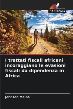 I trattati fiscali africani incoraggiano le evasioni fiscali da dipendenza in Africa - Maina, Johnson