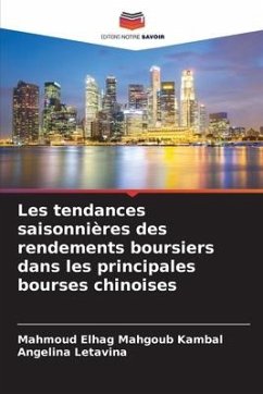 Les tendances saisonnières des rendements boursiers dans les principales bourses chinoises - Elhag Mahgoub Kambal, Mahmoud;Letavina, Angelina