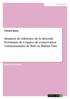 Situation de référence de la diversité floristique de l¿espace de conservation communautaire de Ralo au Bukina Faso - Zoma, Vincent