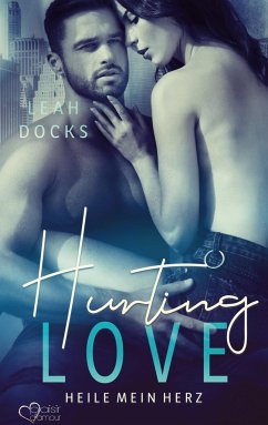 Hurting Love: Heile mein Herz - Docks, Leah