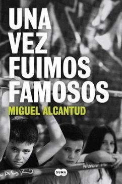Una Vez Fuimos Famosos / Once, We Were Famous - Alcantud, Miguel