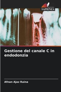 Gestione del canale C in endodonzia - Raina, Afnan Ajaz