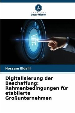 Digitalisierung der Beschaffung: Rahmenbedingungen für etablierte Großunternehmen - Eldalil, Hossam