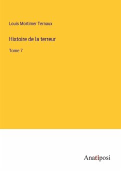 Histoire de la terreur - Ternaux, Louis Mortimer