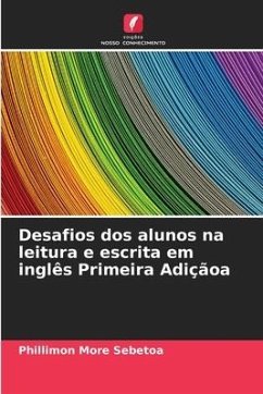 Desafios dos alunos na leitura e escrita em inglês Primeira Adiçãoa - Sebetoa, Phillimon More