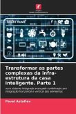 Transformar as partes complexas da infra-estrutura da casa inteligente. Parte 1