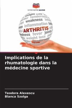 Implications de la rhumatologie dans la médecine sportive - Alexescu, Teodora;Szolga, Blanca