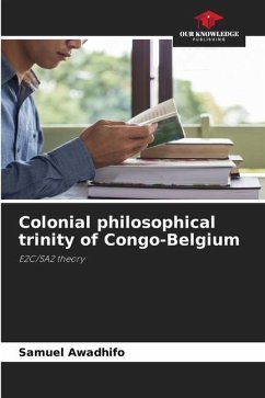 Colonial philosophical trinity of Congo-Belgium - Awadhifo, Samuel