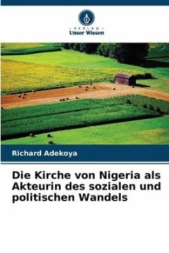 Die Kirche von Nigeria als Akteurin des sozialen und politischen Wandels - Adekoya, Richard