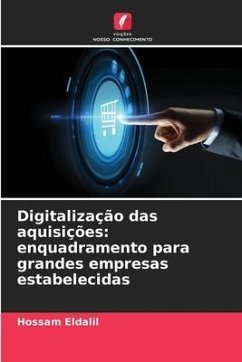 Digitalização das aquisições: enquadramento para grandes empresas estabelecidas - Eldalil, Hossam