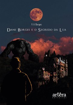 Dane Borges e o Segredo da Lua (eBook, ePUB) - Borges, V. A.