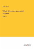 Théorie élémentaire des quantités complexes