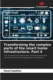 Transforming the complex parts of the smart home infrastructure. Part 4