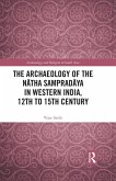 The Archaeology of the Natha Sampradaya in Western India, 12th to 15th Century (eBook, ePUB)