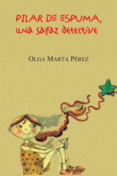 Pilar de espuma, una sagaz detective (eBook, ePUB) - Pérez, Olga Marta