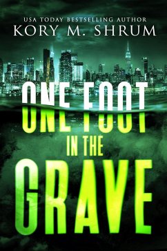 One Foot in the Grave (A Lou Thorne Thriller, #10) (eBook, ePUB) - Shrum, Kory M.