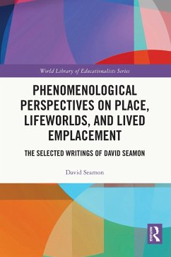 Phenomenological Perspectives on Place, Lifeworlds, and Lived Emplacement (eBook, ePUB) - Seamon, David