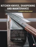 Kitchen Knives, Sharpening and Maintenance (eBook, ePUB)