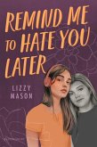 Remind Me to Hate You Later (eBook, ePUB)