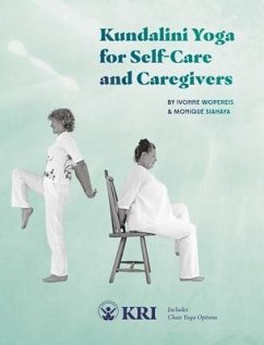 Kundalini Yoga for Self-Care and Caregivers (eBook, ePUB) - Siahaya, Monique; Wopereis, Ivonne