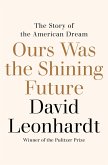 Ours Was the Shining Future (eBook, ePUB)