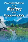 The Arrowhead Detectives in The Mystery of The Disappearing Baby (eBook, ePUB)